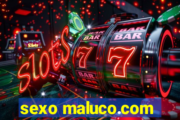 sexo maluco.com