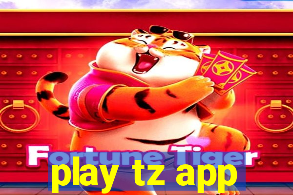 play tz app