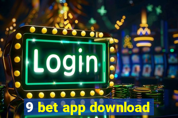 9 bet app download