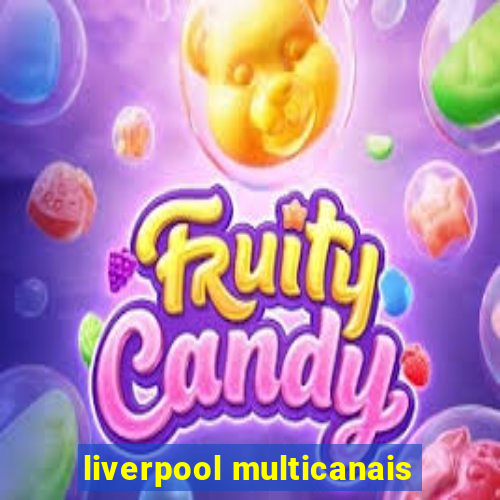 liverpool multicanais