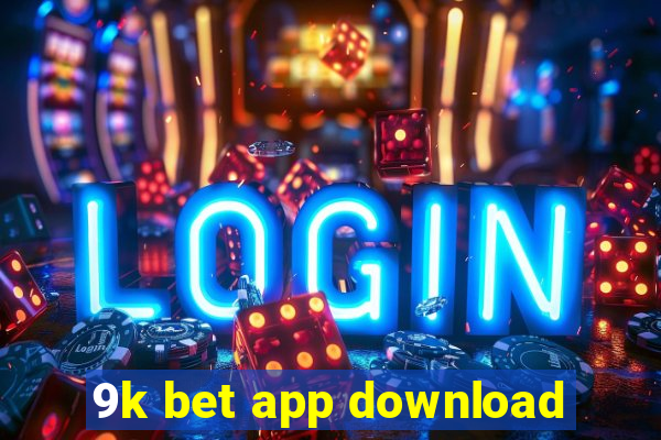 9k bet app download