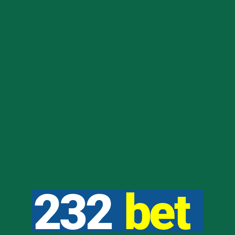 232 bet