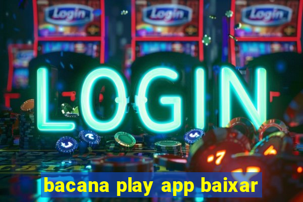 bacana play app baixar