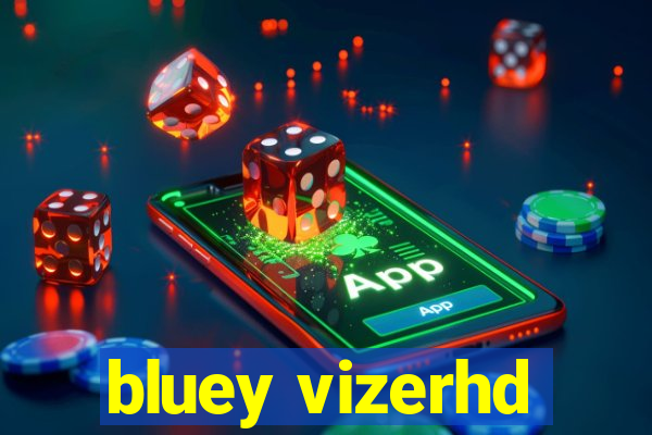 bluey vizerhd