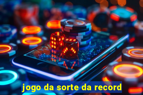 jogo da sorte da record