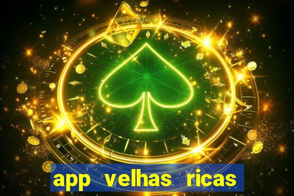 app velhas ricas do pix