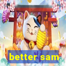 better sam