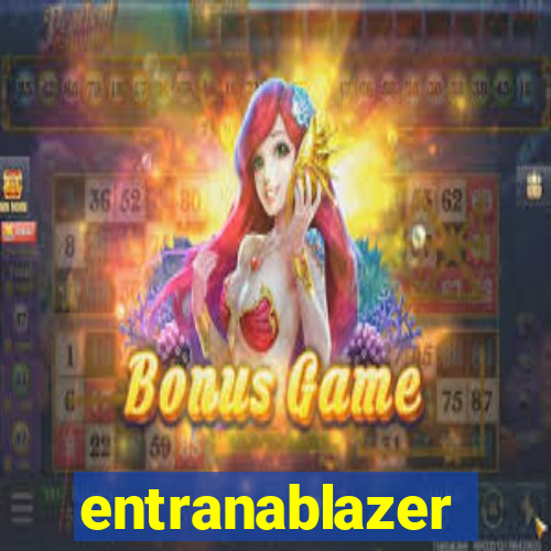 entranablazer