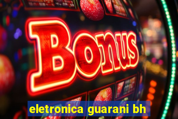 eletronica guarani bh