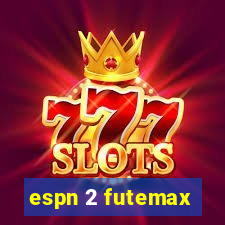 espn 2 futemax