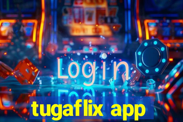 tugaflix app