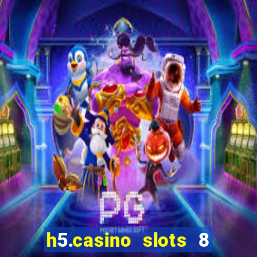 h5.casino slots 8 paga mesmo