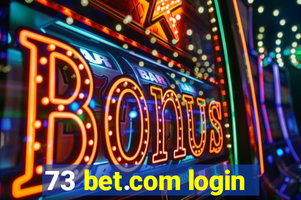 73 bet.com login