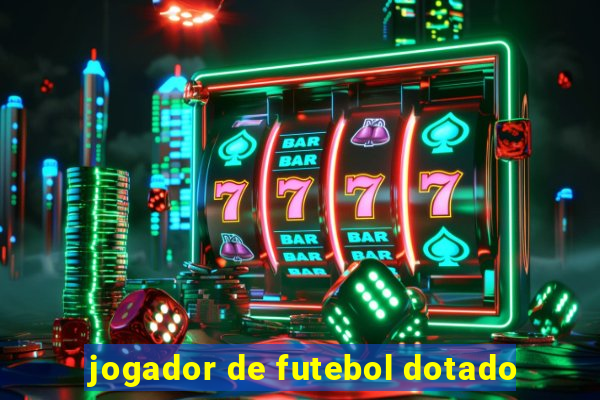 jogador de futebol dotado