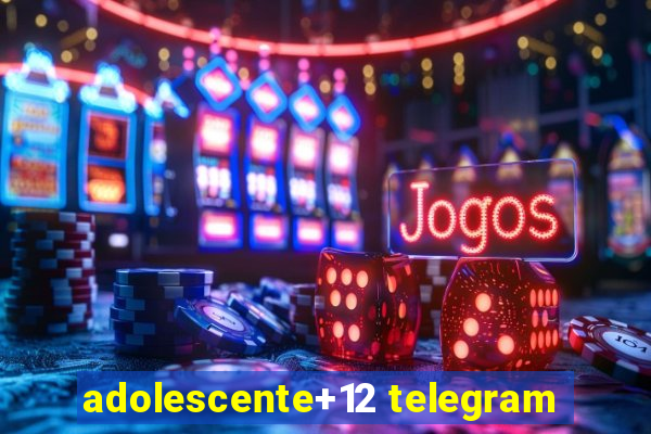 adolescente+12 telegram