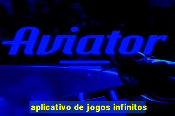 aplicativo de jogos infinitos