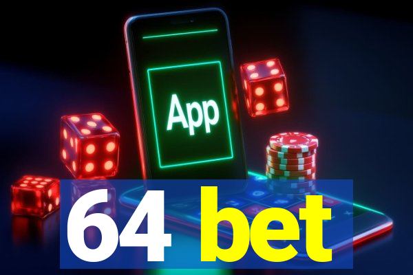 64 bet