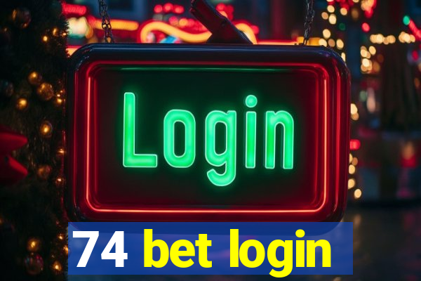 74 bet login