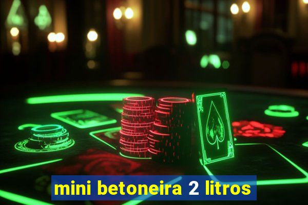 mini betoneira 2 litros