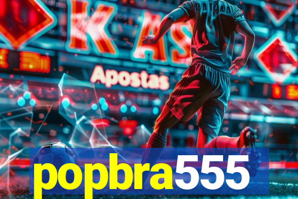 popbra555