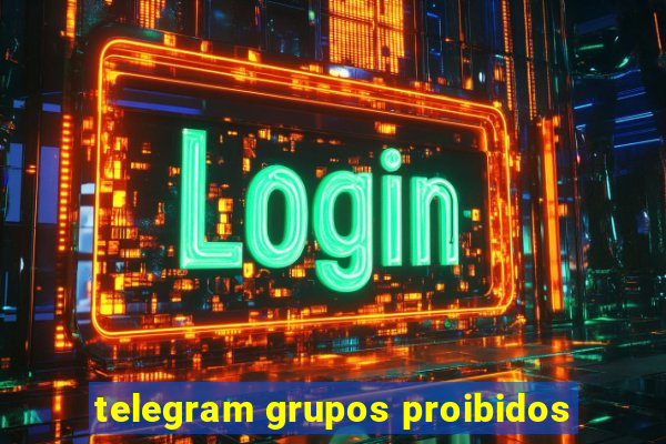 telegram grupos proibidos