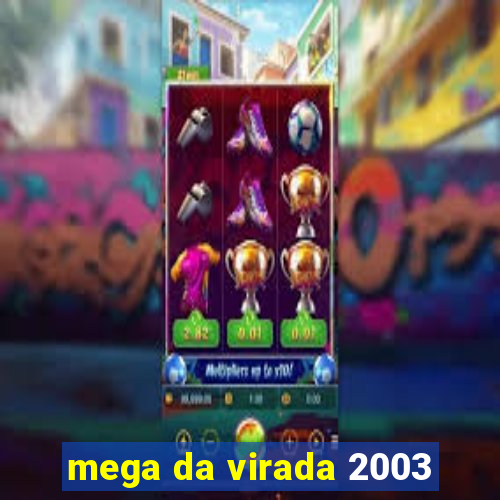 mega da virada 2003