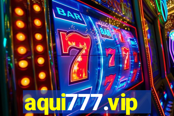 aqui777.vip