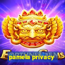 pamela privacy