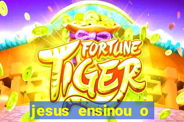 jesus ensinou o segredo da prosperidade