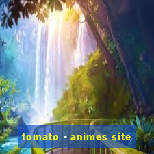 tomato - animes site