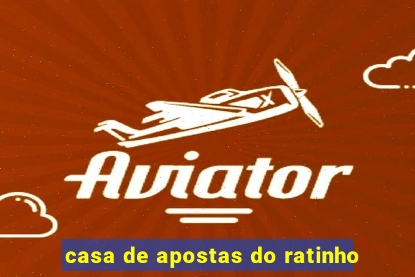 casa de apostas do ratinho