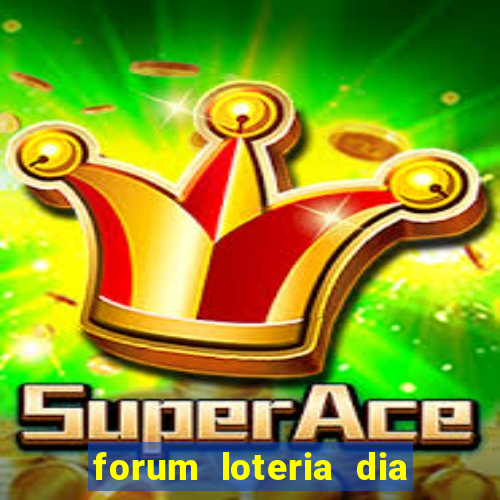 forum loteria dia de sorte