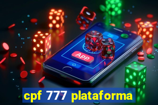 cpf 777 plataforma