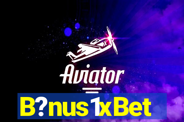 B?nus1xBet