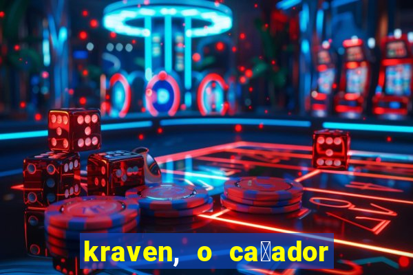 kraven, o ca莽ador filme completo dublado download