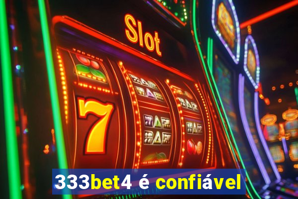 333bet4 é confiável