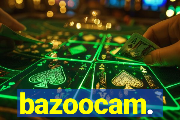 bazoocam.