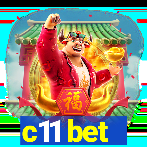 c11 bet