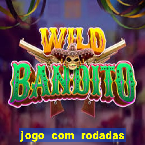 jogo com rodadas gratis sem deposito