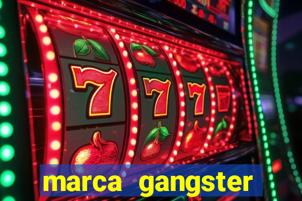 marca gangster significado marca gangster é boa