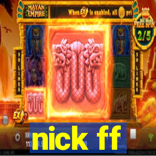 nick ff