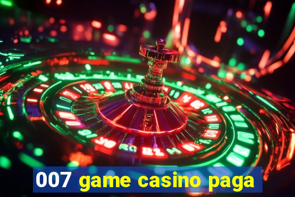 007 game casino paga