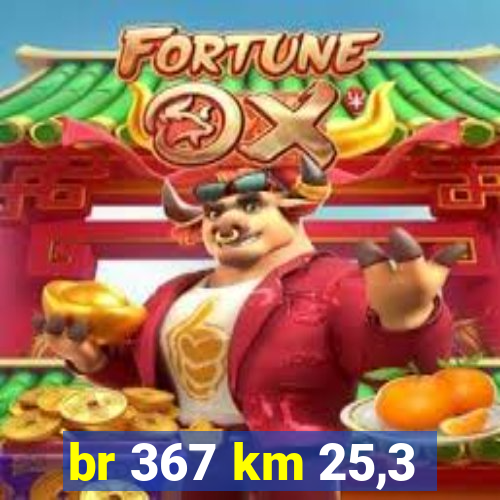 br 367 km 25,3