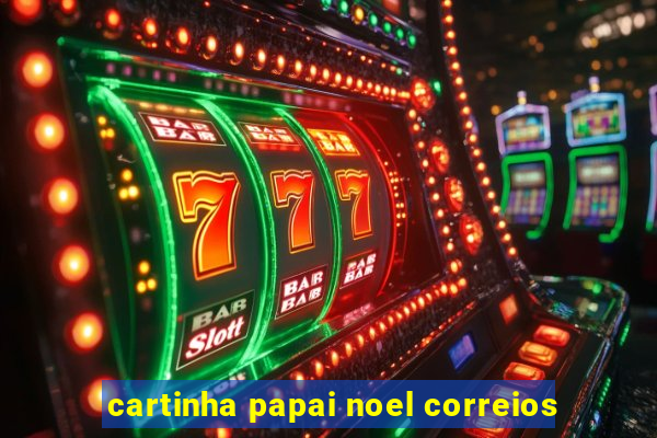 cartinha papai noel correios