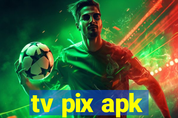 tv pix apk