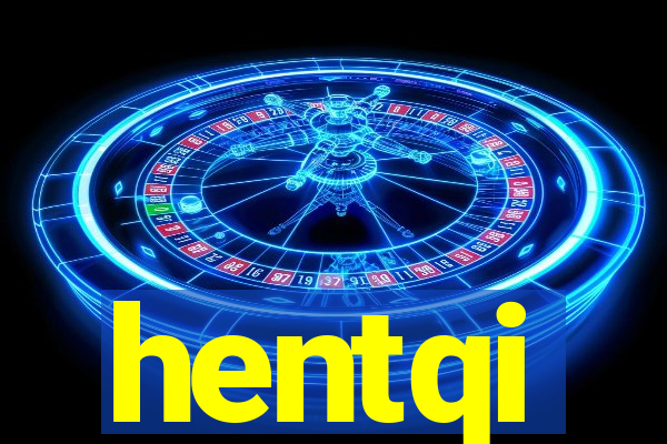 hentqi