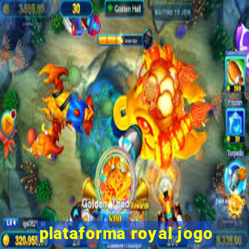 plataforma royal jogo