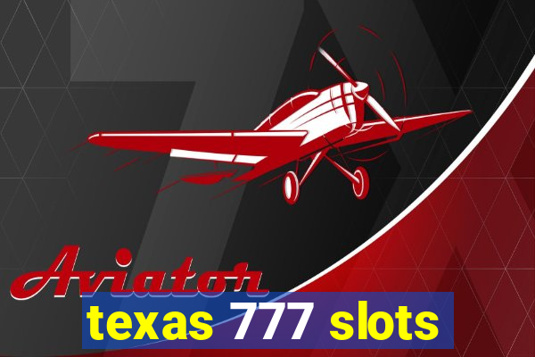 texas 777 slots