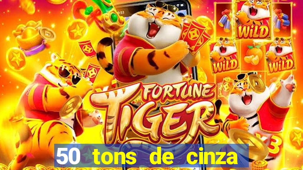 50 tons de cinza online dublado