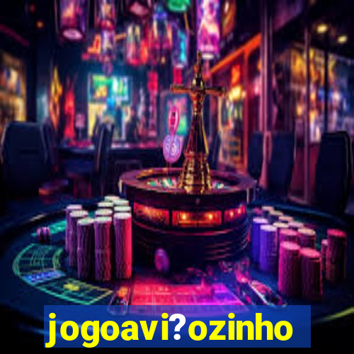 jogoavi?ozinho